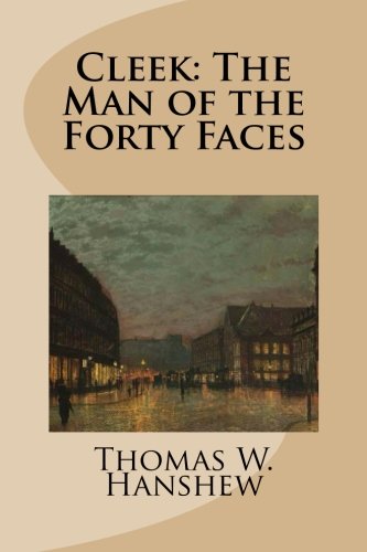 Cleek: The Man of the Forty Faces 1490504508 Book Cover