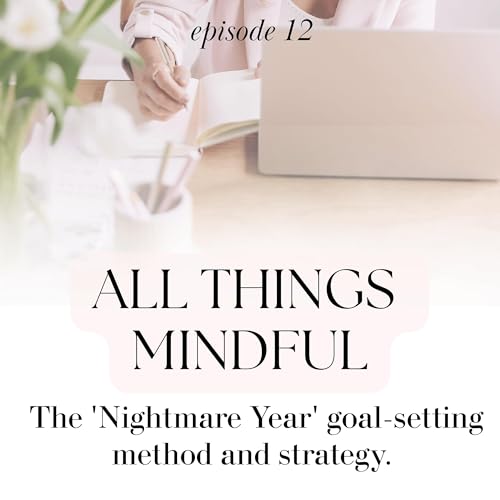 (#12) The 'Nightmare Year' goal-setting method and strategy.