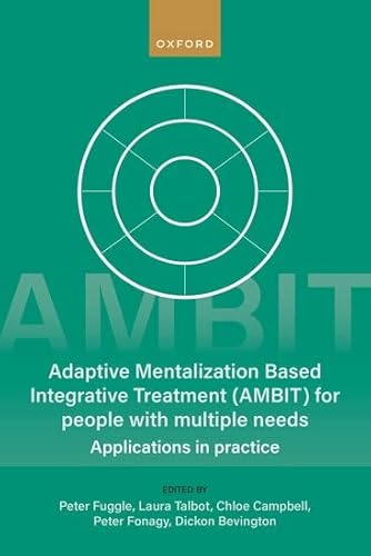 Adaptive Mentalization-based Integrative Treatment for People With Multiple Needs: Applications in Practise