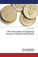 The Principles of Optimal Income Taxation Revisited 3659760072 Book Cover