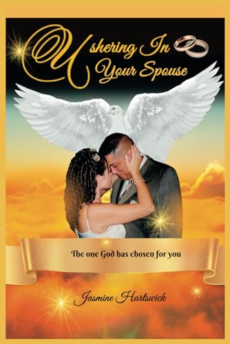 Ushering In Your Spouse: The one God has chosen for you (The Ushering In Series)