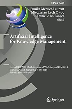 Hardcover Artificial Intelligence for Knowledge Management: Second Ifip Wg 12.6 International Workshop, Ai4km 2014, Warsaw, Poland, September 7-10, 2014, Revise Book
