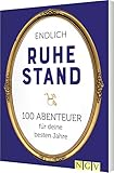 Endlich Ruhestand: 100 Abenteuer für deine besten Jahre. Das perfekte Geschenk für Rentner und Pensionäre