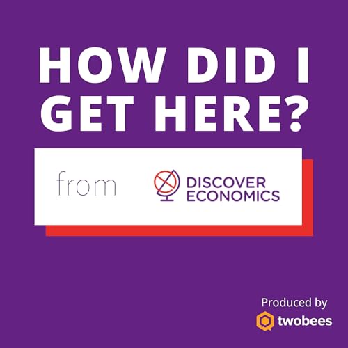 Page de couverture de How Did I Get Here? from Discover Economics