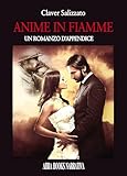 Anime in fiamme. Un romanzo d'appendice
