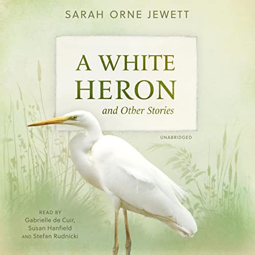 A White Heron and Other Stories (Audible Audio Edition
