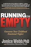 Running on Empty: Overcome Your Childhood Emotional Neglect