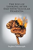 The Joys of Looking After Dad with Vascular Dementia 1787192458 Book Cover