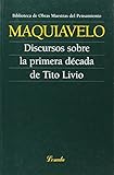 Discursos sobre la primera decada de tito livio (Obras Maestras Del Pensamiento) (Spanish Edition) by Nicolas Maquiavelo (2004-10-01)