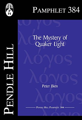 The Mystery of Quaker Light (Pendle Hill Pamphlets Book 384)