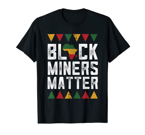 Black Miners Matter Blm History Apparel, Americano africano Camiseta