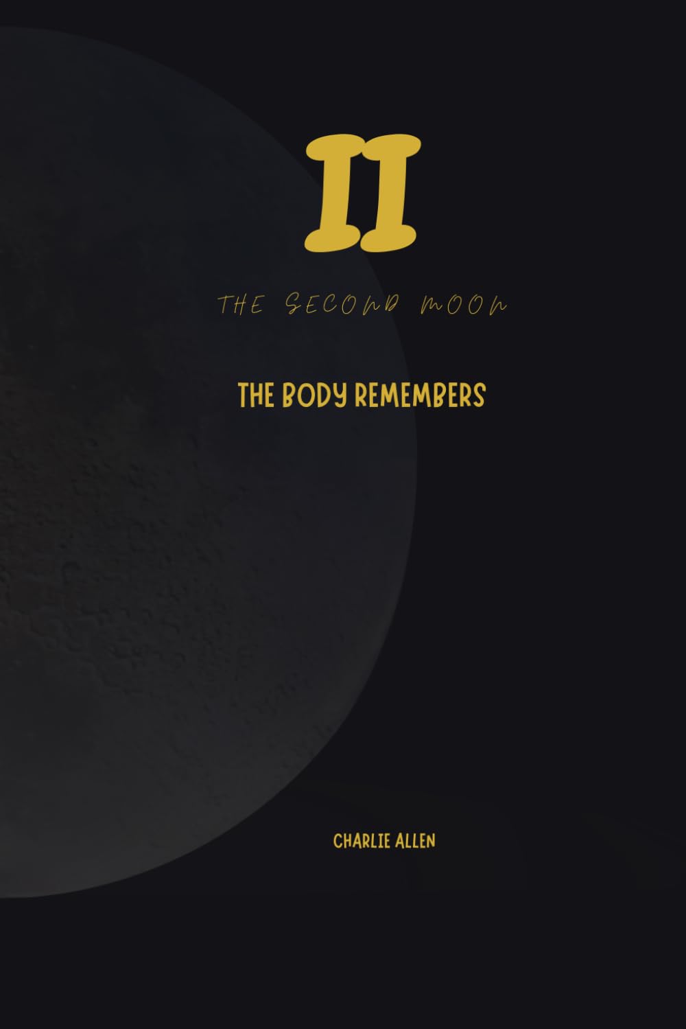 The second moon: The body remembers (The thirtheen Moons)