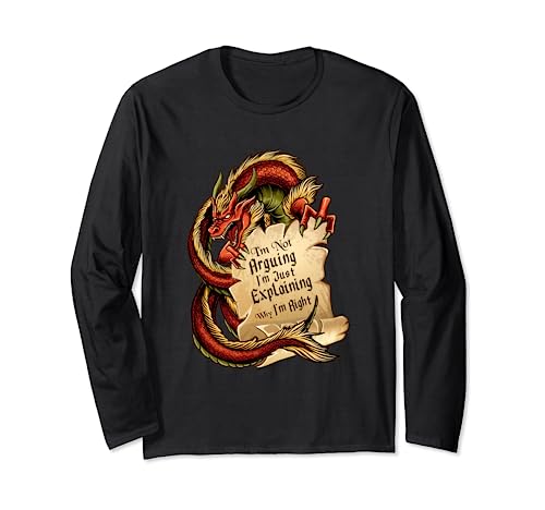 Dragon Tee I'm Not Arguing I'm Just Explaining Why I'm Right Manga Larga