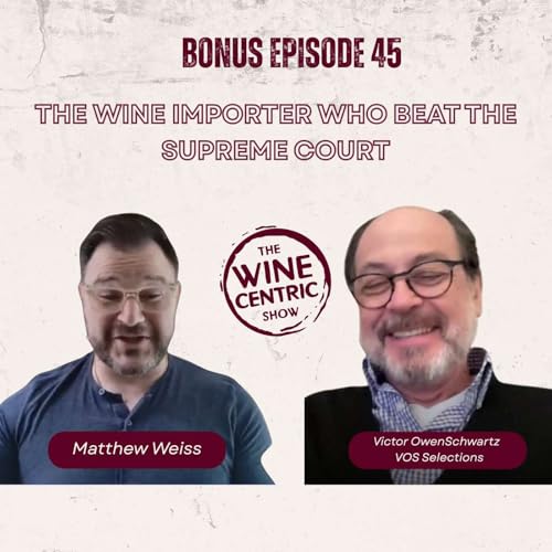 The Wine Importer Who Took On Trump and Won | Victor Owen Schwartz | Bonus Episode 45