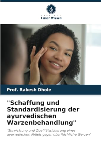 Schaffung und Standardisierung ayurvedische Warzenbehandlung