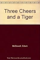 Three Cheers and a Tiger B000GZAK8Q Book Cover