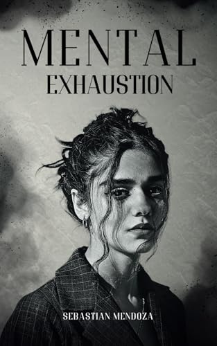 Mental Exhaustion (Powerful Mind)