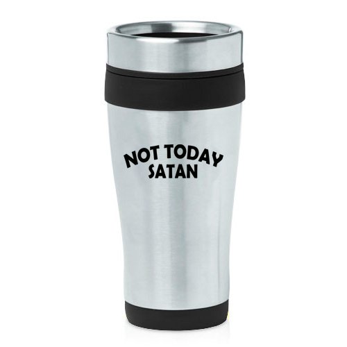 16 oz Insulated Stainless Steel Travel Mug Not Today Satan (Black)