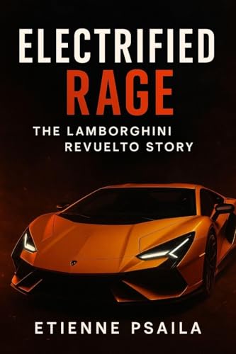 Electrified Rage: The Lamborghini Revuelto Story