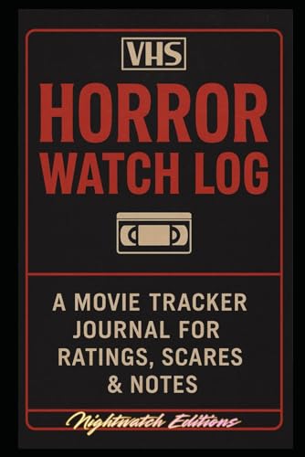 Horror Watch Log: A Movie Tracker Journal For Ratings, Scares