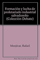 Formacion y Lucha de Proletariado Industrial Salvadoreno 8483602598 Book Cover