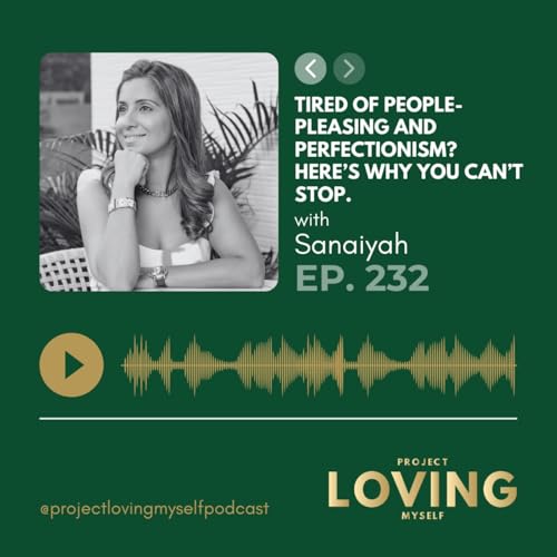 Page de couverture de 232: Tired of People-Pleasing and Perfectionism? Here’s Why You Can’t Stop