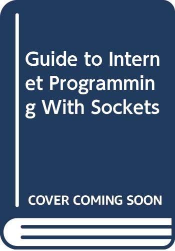 Guide to Internet Programming with Sockets: 9780387954585: Computer ...