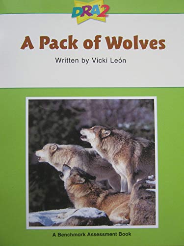 DRA2 A Pack of Wolves (Benchmark Assessment Book Level 40) (Developmental Reading Assessment Second Edition)