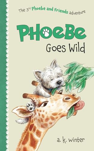Phoebe Goes Wild (Phoebe and Friends Adventures)