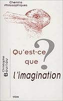 Qu'est-Ce Que L'Imagination? 2711616231 Book Cover