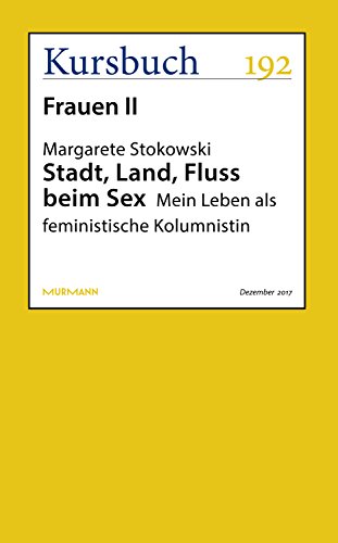 Amazon Com Stadt Land Fluss Beim Sex Mein Leben Als Feministische Kolumnistin German Edition Ebook Stokowski Margarete Kindle Store