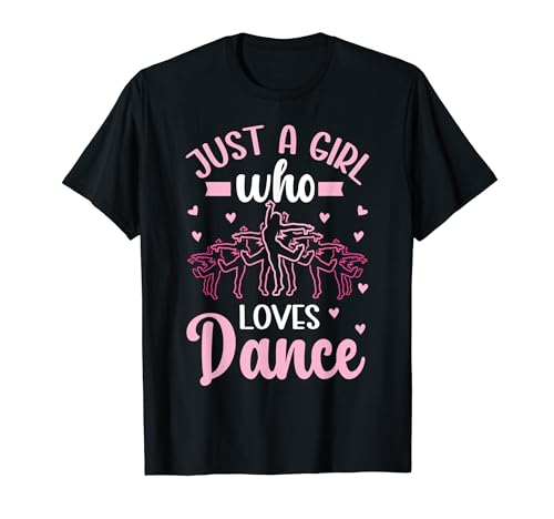 Just A Girl Who Loves Dance Lover Dancer Girl Love Dancing T-Shirt