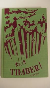 Hardcover Timber! Way of Life in the Lumber Camps Book