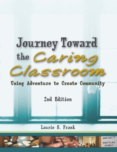 Journey Toward the Caring Classroom 2nd Edition: Using Adventure to ...