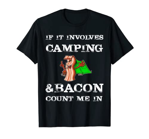 Hombre If It Involves Camping And Bacon Funny Outdoors Camp Foodie Camiseta