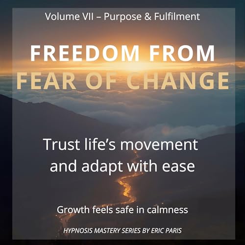 Listen to Freedom from Fear of Change by Eric Paris episode artwork