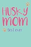 husky mom, best ever: husky mom composition notebook of dog mom journal