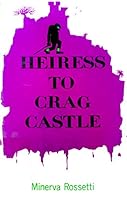 Heiress to Crag Castle B000G6359G Book Cover