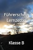  Führerschein Lernzettel: Klasse B