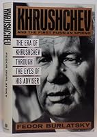 Khrushchev and the First Russian Spring: The Era of Khrushchev Through the Eyes of His Advisor 0684194198 Book Cover