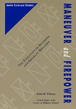 Paperback Maneuver and Firepower: The Evolution of Divisions and Separate Brigades Book