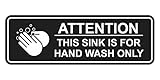 Standard Attention: This Sink is For Hand Wash Only Sign (Black) - Small (1 Pack)