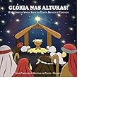 Glória nas Alturas: Anjos Descem a Cantar / Aleluia!
