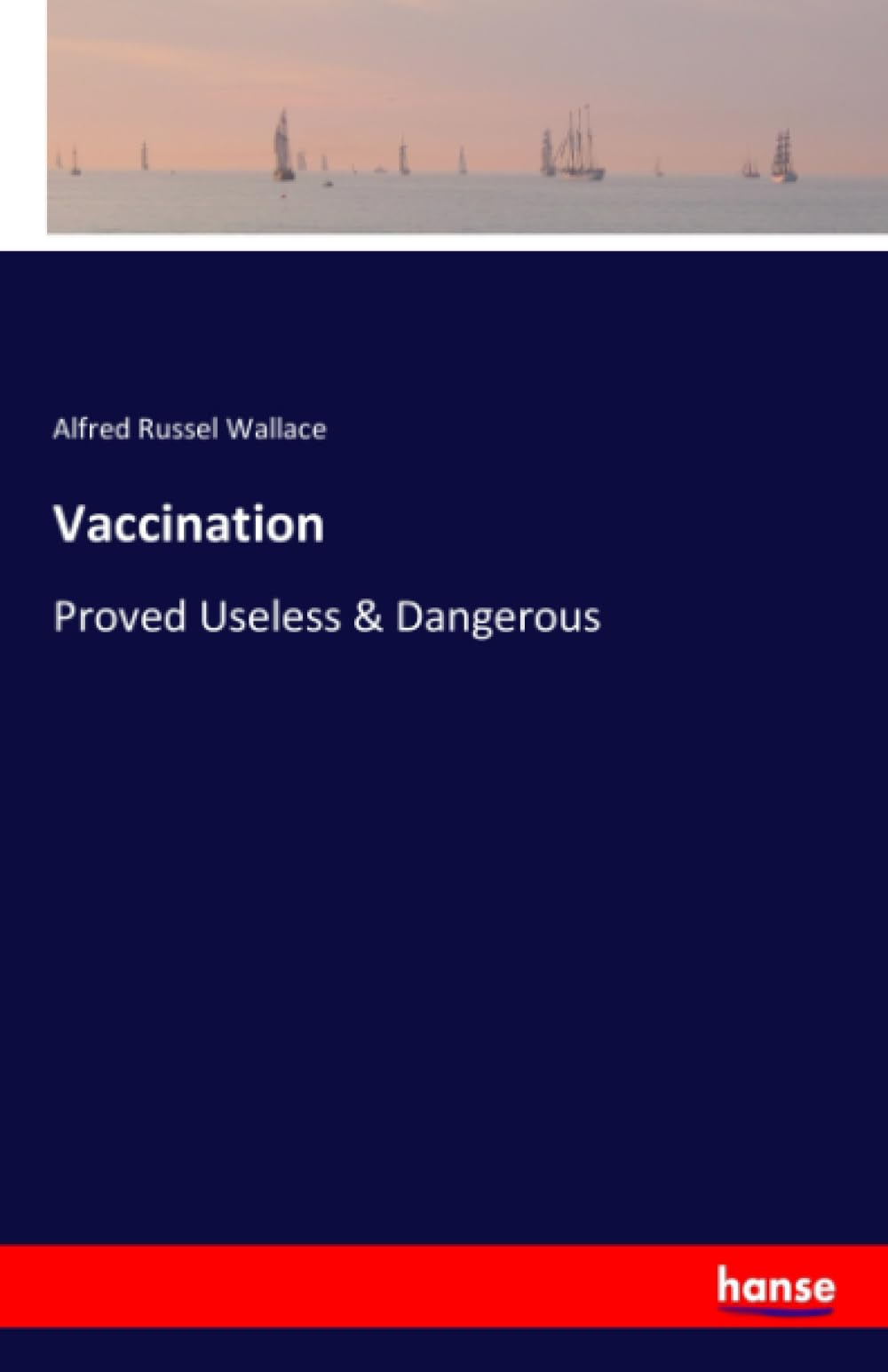 Vaccination: Proved Useless & Dangerous