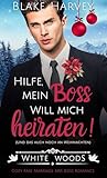 Hilfe, mein Boss will mich heiraten! (Und das auch noch an Weihnachten): Cozy Fake Marriage MM Boss Romance