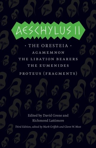 Aeschylus II: The Oresteia (The Complete Greek Tragedies)