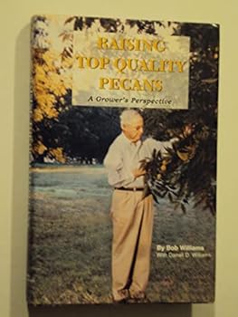 Hardcover Raising Top Quality Pecans: A Grower's Perspective Book