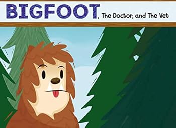 Paperback Bigfoot, The Doctor, and The Vet Book