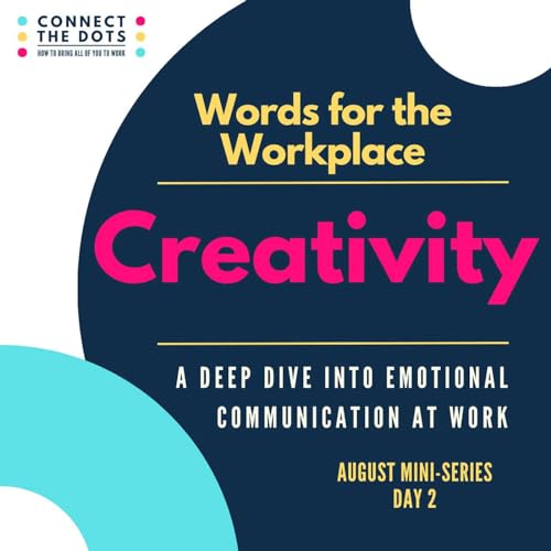 Words for the Workplace: A Deep Dive into Emotional Communication at Work - Day 2 - Creativity
