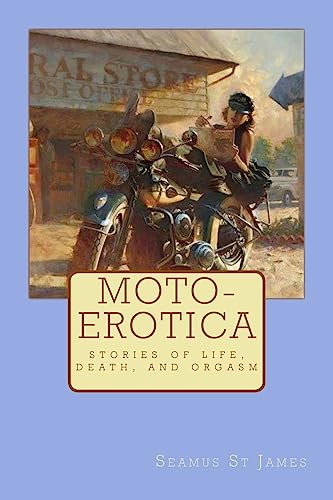 Moto-Erotica: stories of life, death, and orgasm
